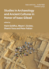 E-book, Isaac went out to the field' : Studies in Archaeology and Ancient Cultures in Honor of Isaac Gilead, Archaeopress