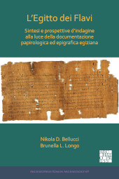 E-book, L'Egitto dei Flavi : Sintesi e prospettive d'indagine alla luce della documentazione papirologica ed epigrafica egiziana, Bellucci, Nikola D., Archaeopress