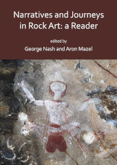E-book, Narratives and Journeys in Rock Art : A Reader, Nash, George, Archaeopress