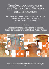 E-book, The Ovoid Amphorae in the Central and Western Mediterranean : Between the last two centuries of the Republic and the early days of the Roman Empire, Archaeopress