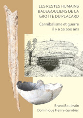 E-book, Les restes humains badegouliens de la Grotte du Placard : Cannibalisme et guerre il y a 20,000 ans, Boulestin, Bruno, Archaeopress