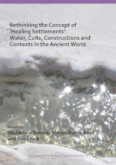 E-book, Rethinking the Concept of 'Healing Settlements' : Water, Cults, Constructions and Contexts in the Ancient World, Archaeopress