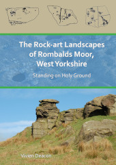 eBook, The Rock-Art Landscapes of Rombalds Moor, West Yorkshire : Standing on Holy Ground, Archaeopress
