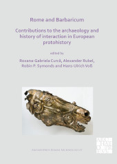 E-book, Rome and Barbaricum : Contributions to the Archaeology and History of Interaction in European Protohistory, Curcă, Roxana-Gabriela, Archaeopress