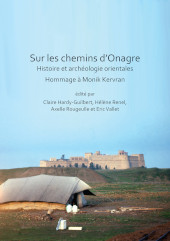 E-book, Sur les chemins d'Onagre : Histoire et archéologie orientales : hommage à Monik Kervran, Archaeopress