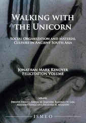 E-book, Walking with the Unicorn : Social Organization and Material Culture in Ancient South Asia : Jonathan Mark Kenoyer Felicitation Volume, Frenez, Dennys, Archaeopress