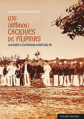 E-book, Los (últimos) caciques de Filipinas : las elites coloniales antes del desastre del 98, Inarejos Muñoz, Juan Antonio, Editorial Comares