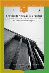 E-book, Seguras fortalezas de amistad : (des)encuentros entre la literatura latinoamericana y los países comunistas europeos, Iberoamericana Vervuert