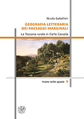 E-book, Geografia letteraria dei paesaggi marginali : la Toscana rurale in Carlo Cassola, Gabellieri, Nicola, All'insegna del giglio