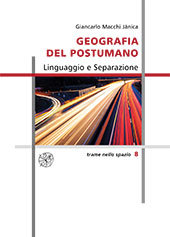 E-book, Geografia del postumano : linguaggio e separazione, Macchi Jánica, Giancarlo, All'insegna del giglio