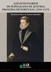 eBook, Los inventarios de Doña Juana de Austria, princesa de Portugal (1535-1573), Universidad de Jaén