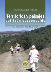 E-book, Territorios y paisajes del Jaén desconocido : itinerarios geográficos, Araque Jiménez, Eduardo, Universidad de Jaén