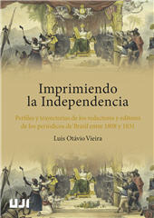eBook, Imprimiendo la independencia : perfiles y trayectorias de los redactores y editores de los periódicos de Brasil entre 1808 y 1831, Universitat Jaume I