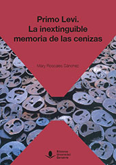 eBook, Primo Levi : la inextinguible memoria de las cenizas, Roscales Sánchez, Mary, Editorial de la Universidad de Cantabria