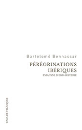 E-book, Pérégrinations ibériques : esquisse d'ego-histoire, Bennassar, Bartolomé, Casa de Velázquez