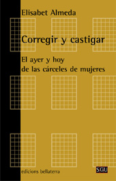 E-book, Corregir y castigar : el ayer y hoy de las cárceles de mujeres, Edicions Bellaterra