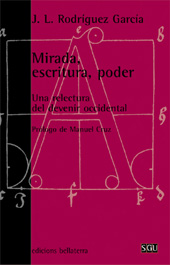 eBook, Mirada, escritura, poder : una relectura del devenir occidental, Rodríguez García, José Luis, Edicions Bellaterra