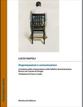 E-book, Organizzazioni e comunicazione : l'incidenza della comunicazione nella pubblica amministrazione : ricerca nel comune di Perugia, Napoli, Lucio, Morlacchi
