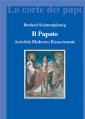eBook, Il Papato : antichità, medioevo, rinascimento, Schimmelpfennig, Bernhard, Viella