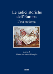 eBook, Le radici storiche dell'Europa : l'età moderna, Viella