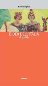 eBook, L'idea dell'Italia : 1815-1861, Bagnoli, Paolo, 1947-, Diabasis
