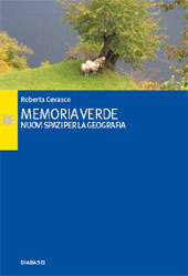 eBook, Memoria verde : nuovi spazi per la geografia, Cevasco, Roberta, Diabasis