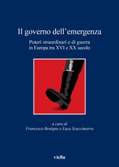 E-book, Il governo dell'emergenza : poteri straordinari e di guerra in Europa tra XVI e XX secolo, Viella