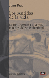 eBook, Los sentidos de la vida : la construcción del sujeto, modelos del yo e identidad, Edicions Bellaterra
