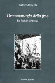 E-book, Drammaturgia della fine : da Eschilo a Pasolini, Bulzoni