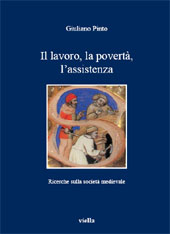 E-book, Il lavoro, la povertà, l'assistenza : ricerche sulla società medievale, Pinto, Giuliano, Viella