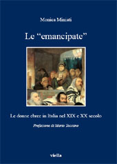 eBook, Le emancipate : le donne ebree in Italia nel XIX e XX secolo, Miniati, Monica, Viella