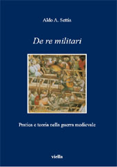 eBook, De re militari : pratica e teoria nella guerra medievale, Settia, Aldo A., Viella