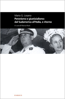 E-book, Peronismo e giustizialismo : dal Sudamerica all'Italia, e ritorno, Losano, Mario G., Diabasis