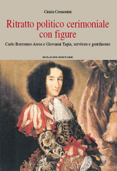 E-book, Ritratto politico cerimoniale con figure : Carlo Borromeo Arese e Giovanni Tapia, servitore e gentiluomo, Bulzoni