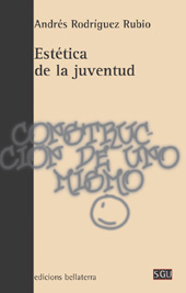 E-book, Estética de la juventud : la construcción de sí mismo como una obra de arte, Rodríguez Rubio, Andrés, Edicions Bellaterra