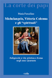 eBook, Michelangelo, Vittoria Colonna e gli spirituali : religiosità e vita artistica a Roma negli anni Quaranta, Viella