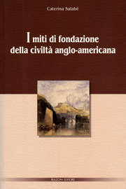 E-book, I miti di fondazione della civiltà anglo-americana, Bulzoni