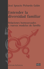 E-book, Entender la diversidad familiar : relaciones homosexuales y nuevos modelos de familia, Pichardo Galán, José Ignacio, Edicions Bellaterra