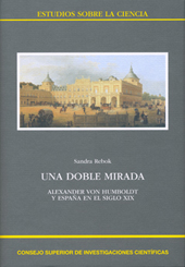 E-book, Una doble mirada : Alexander von Humboldt y España en el siglo XIX, CSIC, Consejo Superior de Investigaciones Científicas