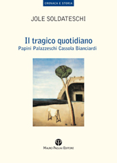 eBook, Il tragico quotidiano : Papini, Palazzeschi, Cassola, Bianciardi, Mauro Pagliai