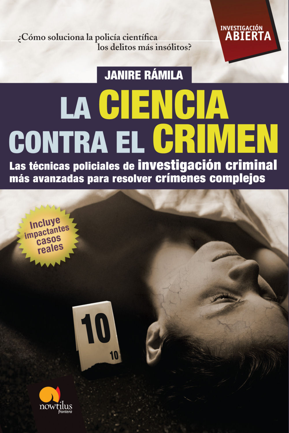 E-book, La ciencia contra el crimen : las técnicas policiales de investigación criminal más avanzadas para resolver crímenes complejos, Ediciones Nowtilus