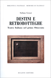 E-book, Destini e retrobotteghe : teatro italiano nel primo Ottocento, Bulzoni