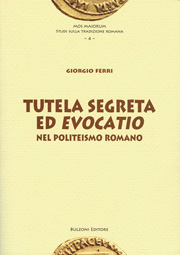 E-book, Tutela segreta ed evocatio nel politeismo romano, Bulzoni