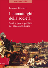 E-book, I taumaturghi della società : santi e potere politico nel secolo dei Lumi, Palmieri, Pasquale, Viella