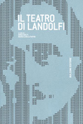 E-book, Il teatro di Landolfi : venerdì 12 dicembre 2008, ore 10, Aula grande del Dipartimento di italianistica, Piazza Savonarola 1, Firenze, Bulzoni