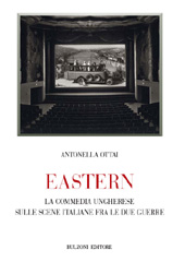 E-book, Eastern : la commedia ungherese sulle scene italiane fra le due guerre, Ottai, Antonella, Bulzoni