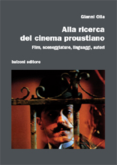 E-book, Alla ricerca del cinema proustiano : film, sceneggiature, linguaggi, autori, Olla, Gianni, Bulzoni
