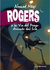 E-book, Rogers e la via del drago divorato dal sole, Nàgi, Ahmed, Il sirente
