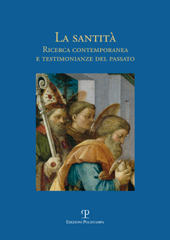 E-book, La santità : ricerca contemporanea e testimonianze del passato : Atti del Convegno di Studi Prato, Biblioteca Roncioniana 24 novembre 2007, Polistampa
