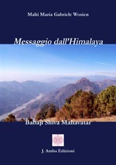 eBook, Messaggio dall'Himalaya : Babaji Shiva Mahavatar : esperienza dal 1800 ad oggi : la danza di Shiva : Babaji racconta del saggio Vasishtha, J. Amba Edizioni